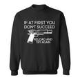 Reload And Try Again Funny Gun Tshirt Sweatshirt