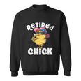 Retired Chick Funny Ladies Retired Moms Retirement Meaningful Gift Sweatshirt