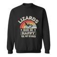 Retro Lizards Make Me Happy You Not So Much Lizard Lover Cool Gift Sweatshirt