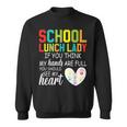 School Lunch Lady Squad Cafeteria Crew Should See My Hands Back To School Sweatshirt