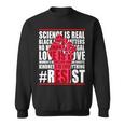 Science Is Real Resist Quote Tshirt Sweatshirt