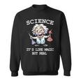 Science Its Like Magic But Real Tshirt Sweatshirt