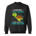 Sometimes I Talk To Myself The We Both Laugh And Laugh Cute Turtle Sweatshirt