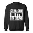 Straight Outta New England Sweatshirt