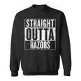 Straight Outta Razors V2 Sweatshirt