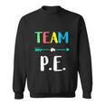 Team P E School Strong Physical Funny Teacher Sweatshirt