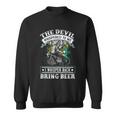 The Devil Whispered To Me Im Coming For YouBring Beer Sweatshirt
