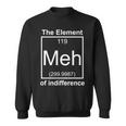 The Element Meh Of Indifference Sweatshirt