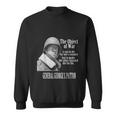 The Object Of War General George S Patton Sweatshirt