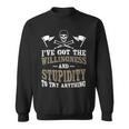The Willingness & Stupidity Sweatshirt