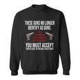 These Guns No Longer Identify As Guns Sweatshirt These Guns No Longer Identify As Guns Sweatshirt