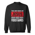 This Boy Runs On Jesus And Video Games Christian Sweatshirt