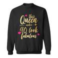 This Queen Makes 40 Look Fabulous Sweatshirt