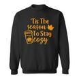 Tis The Season To Stay Cozy Pumpkin Spice Fall Thanksgiving Sweatshirt