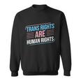 Trans Rights Are Human Rights Trans Pride Transgender Lgbt Gift Sweatshirt