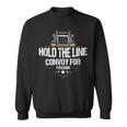 Trucker Trucker Hold The Line Convoy For Freedom Trucking Protest Sweatshirt