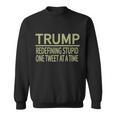 Trump Redefining Stupid Sweatshirt