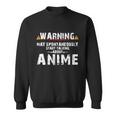 Warning May Spontaneously Start Talking About Anime V2 Sweatshirt