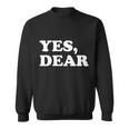 Yes Dear Funny Husband And Wife Sweatshirt