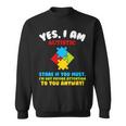 Yes I Am Autistic Funny Autism Tshirt Sweatshirt