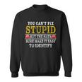 You Cant Fix Stupid But The Hats Sure Make It Easy To Identify Funny Tshirt Sweatshirt