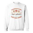 Thanksgiving A Time To Give For What God Has Done Fall Men Women Sweatshirt Graphic Print Unisex