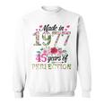 Made In 1977 Floral 45 Year Old 45Th Birthday Gifts Women Sweatshirt