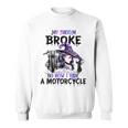 My Broom Broke So Now I Ride A Motorcycle Witch Halloween Sweatshirt