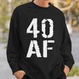 40 Af 40Th Birthday Tshirt Sweatshirt Gifts for Him