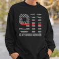 911 Is My Work Number Funny Firefighter Hero Quote Sweatshirt Gifts for Him