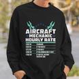 Aircraft Technician Hourly Rate Airplane Plane Mechanic Sweatshirt Gifts for Him