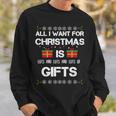 All I Want For Christmas Is Lots Of Gifts Funny Sweatshirt Gifts for Him