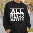 All Lives Matter Support Everyone Sweatshirt Gifts for Him