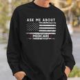 Ask Me About Medicare Health Insurance Consultant Agent Cool Sweatshirt Gifts for Him