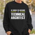 Awesome Technical Architect Gift Graphic Design Printed Casual Daily Basic Sweatshirt Gifts for Him