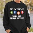 Be Patient With Me I Have Autism Tshirt Sweatshirt Gifts for Him