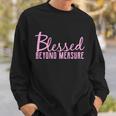 Blessed Beyond Measure Sweatshirt Gifts for Him