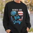 Born On The Fourth Of July 4Th Of July Birthday Patriotic Sweatshirt Gifts for Him