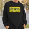 Bushwick Brooklyn New York Old Retro Vintage License Plate Sweatshirt Gifts for Him