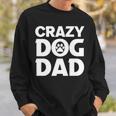 Crazy Dog Dad V2 Sweatshirt Gifts for Him