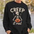 Creep It Real Halloween Funny Skeleton Lover Undead Monster Sweatshirt Gifts for Him