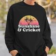 Cricket Gift Sunshine And Cricket Funny Gift Sweatshirt Gifts for Him
