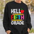 Cute Hello Fifth Grade Outfit Happy Last Day Of School Funny Gift Sweatshirt Gifts for Him