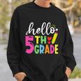 Cute Hello Fifth Grade Outfit Happy Last Day Of School Great Gift Sweatshirt Gifts for Him