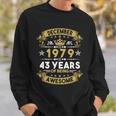 December 1979 43 Years Of Being Awesome Funny 43Rd Birthday Sweatshirt Gifts for Him