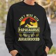 Dont Mess With Papasaurus Youll Get Jurasskicked Fathers Day V2 Sweatshirt Gifts for Him