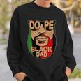 Dope Black Dad Fathers Day Tshirt Sweatshirt Gifts for Him