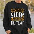 Eat Sleep Football Repeat Sweatshirt Gifts for Him