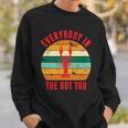 Everybody In The Hot Tub Funny Crawfish Sweatshirt Gifts for Him