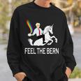 Feel The Magical Bern - Bernie Sanders Sweatshirt Gifts for Him